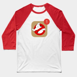 WHO YOU GONNA CALL notification Baseball T-Shirt